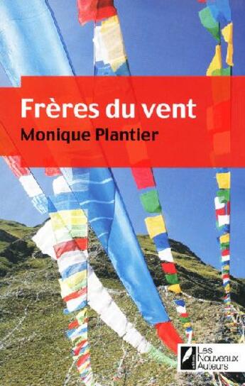 Couverture du livre « Freres du vent » de Plantier Monique aux éditions Les Nouveaux Auteurs