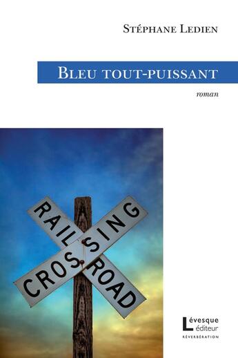 Couverture du livre « Bleu Tout-Puissant » de Ledien Stephane aux éditions Levesque