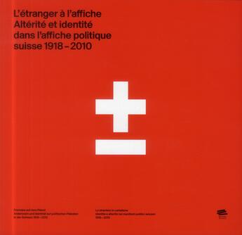 Couverture du livre « L'étranger à l'affiche. altérité et identité dans l'affiche politique suisse, 1918-2010 » de Francesco Garufo et Christelle Maire aux éditions Alphil