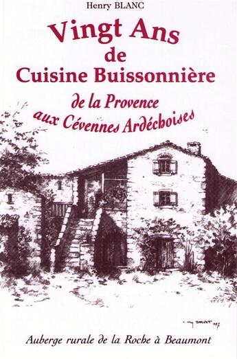 Couverture du livre « Vingt ans de cuisine buissonière ; de la Provence aux Cévennes ardéchoises » de Henri Blanc et Suzanne Blanc aux éditions Henri Blanc