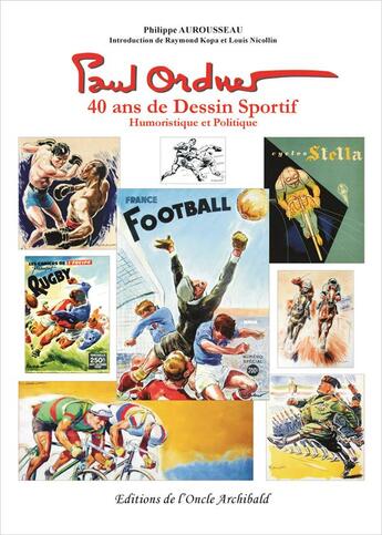 Couverture du livre « Paul Ordner : 40 ans de dessin sportif, humoristique et politique » de Philippe Aurousseau aux éditions Editions De L'oncle Archibald