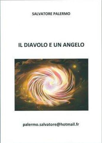 Couverture du livre « Il diavolo e un angelo » de Salvatore Palermo aux éditions Palermo Salvatore