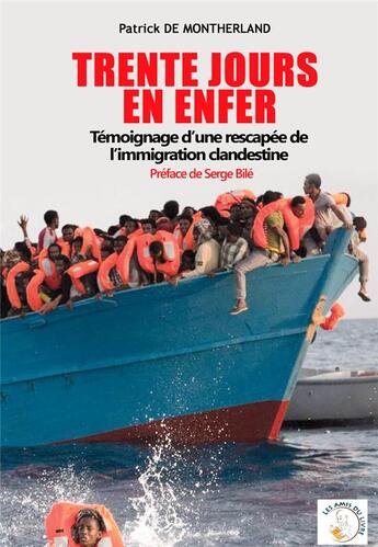 Couverture du livre « Trente jours en enfer ; témoignage d'une rescapée de l'immigration clandestine » de Patrick De Montherland aux éditions Cercle Media