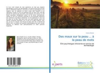 Couverture du livre « Des maux sur la peau ... a la peau de mots - etre psychologue clinicienne en service de dermatologie » de Barbier Audrey aux éditions Vie