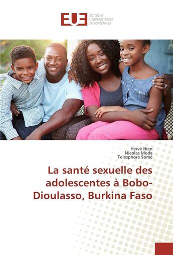 Couverture du livre « La sante sexuelle des adolescentes a bobo-dioulasso, burkina faso » de Hien Herve aux éditions Editions Universitaires Europeennes