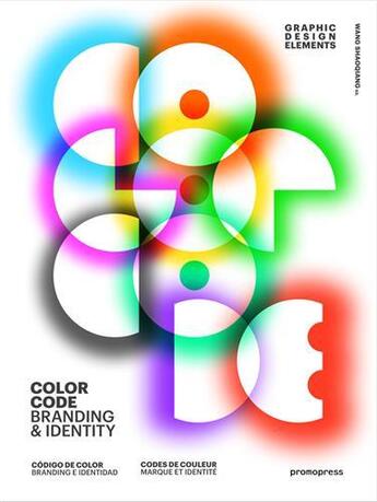 Couverture du livre « Graphic design elements ; color code: branding & identity » de Wang Shao Qiang aux éditions Promopress