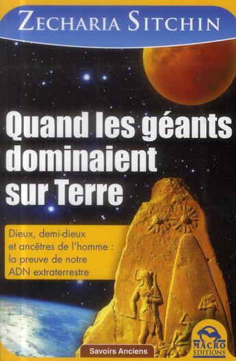 Couverture du livre « Quand les géants dominaient sur Terre » de Zecharia Sitchin aux éditions Macro Editions