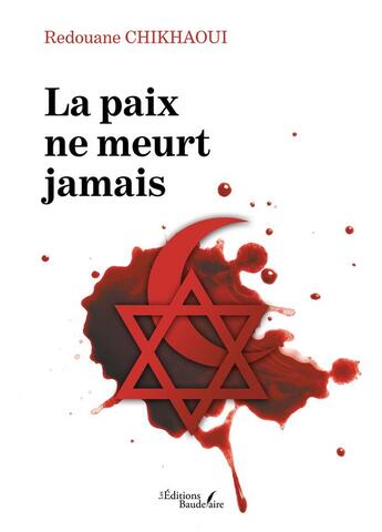 Couverture du livre « La paix ne meurt jamais » de Redouane Chikhaoui aux éditions Baudelaire