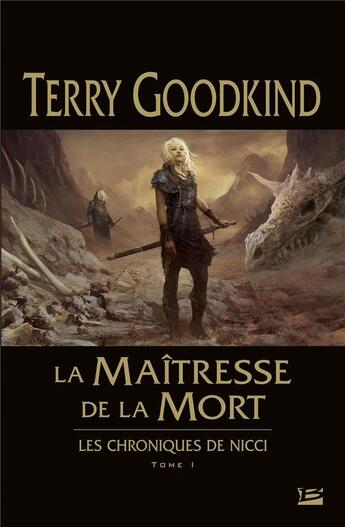 Couverture du livre « Les chroniques de Nicci Tome 1 : la maîtresse de la mort » de Terry Goodkind aux éditions Bragelonne