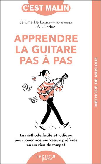 Couverture du livre « C'est malin poche : apprendre la guitare pas à pas ; la méthode facile et ludique pour jouer vos morceaux préférés en un rien de temps ! » de Alix Leduc et Jerome De Luca aux éditions Leduc