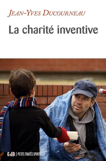 Couverture du livre « La charité inventive » de Jean-Yves Ducourneau aux éditions Des Beatitudes