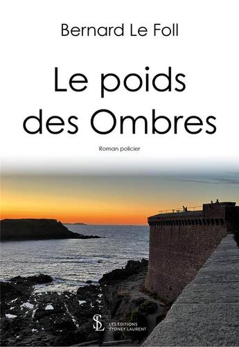 Couverture du livre « Le poids des ombres » de Le Foll Bernard aux éditions Sydney Laurent