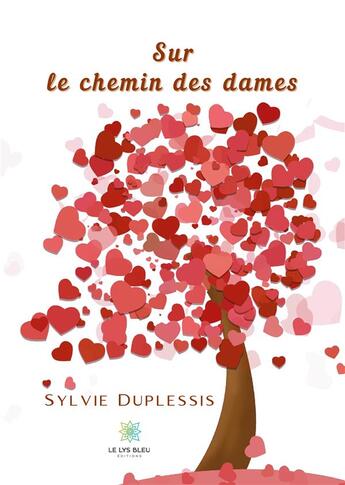 Couverture du livre « Sur le chemin des dames » de Sylvie Duplessis aux éditions Le Lys Bleu