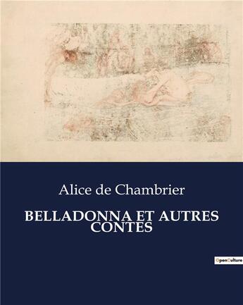 Couverture du livre « Belladonna et autres contes » de De Chambrier Alice aux éditions Culturea