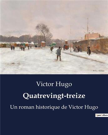 Couverture du livre « Quatrevingt-treize : Un roman historique de Victor Hugo » de Victor Hugo aux éditions Culturea