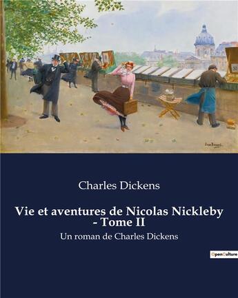 Couverture du livre « Vie et aventures de Nicolas Nickleby - Tome II : Un roman de Charles Dickens » de Charles Dickens aux éditions Culturea