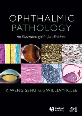 Couverture du livre « Ophthalmic Pathology » de K. Weng Sehu et William R. Lee aux éditions Bmj Books