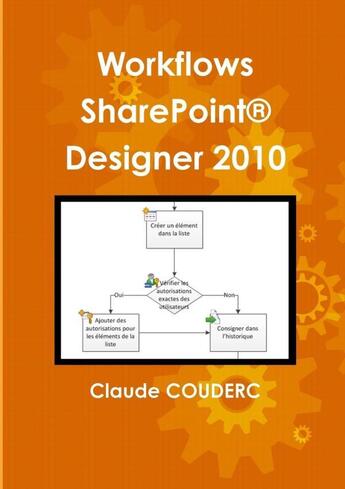 Couverture du livre « Workflows sharepoint designer 2010 » de Claude Couderc aux éditions Lulu