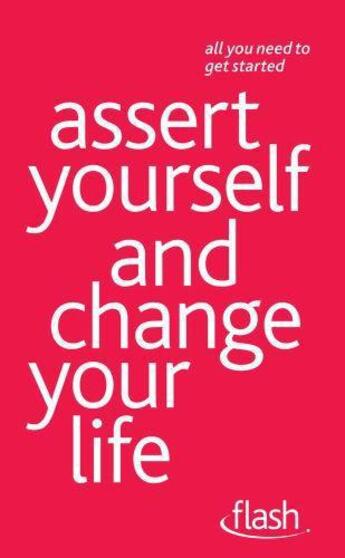 Couverture du livre « Assert Yourself and Change Your Life: Flash Ebook Epub » de Suzie Hayman aux éditions Hodder Education Digital
