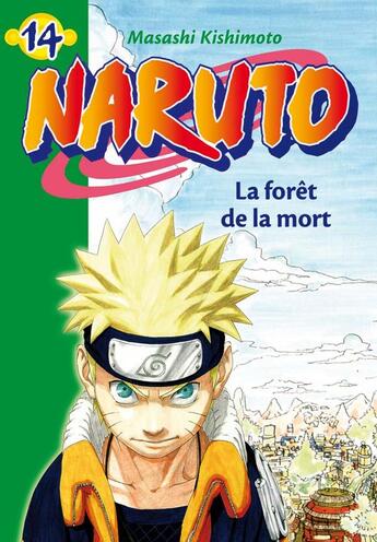 Couverture du livre « Naruto Tome 14 : la forêt de la mort » de Masashi Kishimoto aux éditions Hachette Jeunesse