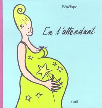 Couverture du livre « En T'Attendant » de Penelope aux éditions Seuil