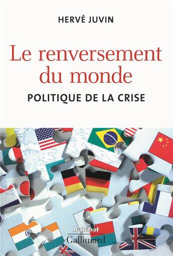 Couverture du livre « Le renversement du monde ; politique de la crise » de Herve Juvin aux éditions Gallimard