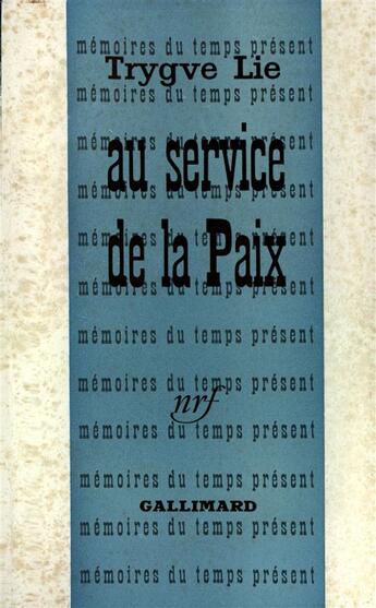 Couverture du livre « Au service de la paix » de Lie Trygve aux éditions Gallimard