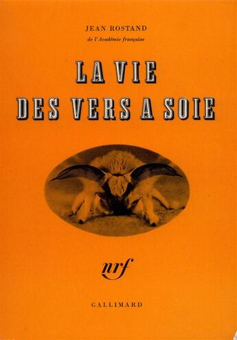 Couverture du livre « La vie des vers a soie » de Rostand Jean aux éditions Gallimard