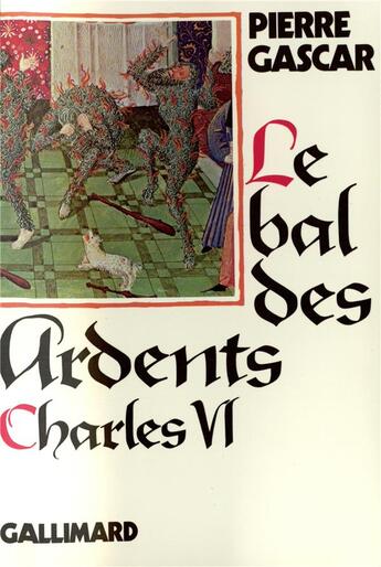 Couverture du livre « Charles vi - le bal des ardents » de Pierre Gascar aux éditions Gallimard