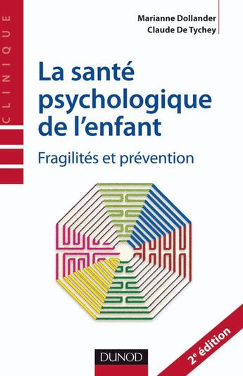 Couverture du livre « La santé psychologique de l'enfant ; fragilités et prévention » de Claude De Tychey et Marianne Dollander aux éditions Dunod