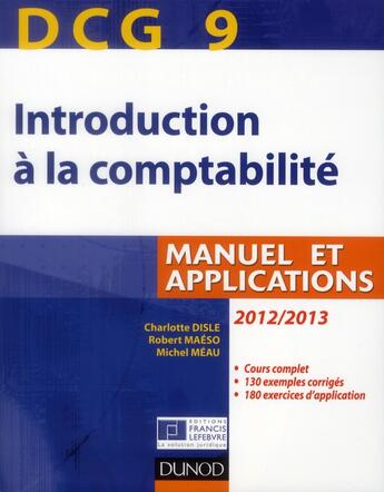 Couverture du livre « DCG 9 ; introduction à la comptabilité ; manuel et applications (4e édition) » de Charlotte Disle et Robert Maeso et Michel Meau aux éditions Dunod