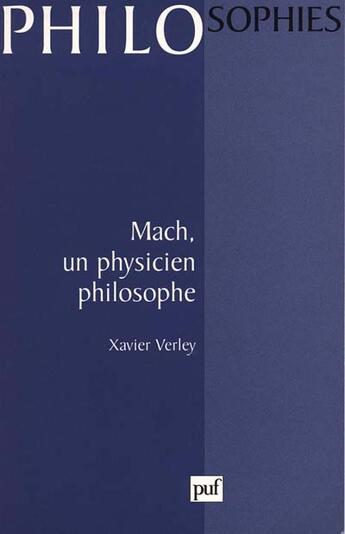 Couverture du livre « Mach, un physicien philosophe » de Xavier Verley aux éditions Puf