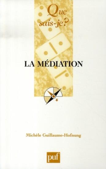 Couverture du livre « La médiation (4e édition) » de Guillaume-Hofnung Mi aux éditions Que Sais-je ?