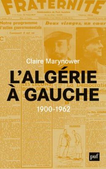 Couverture du livre « L'Algérie à gauche ; 1900-1962 » de Claire Marynower aux éditions Puf