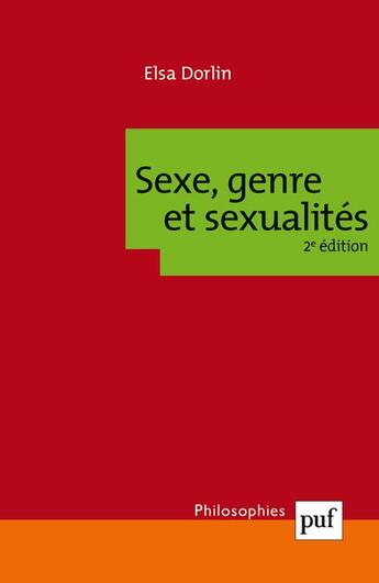 Couverture du livre « Sexe, genre et sexualités : introduction à la philosophie féministe (2e édition) » de Elsa Dorlin aux éditions Puf