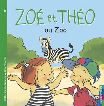 Couverture du livre « Zoé et Théo t.6 ; Zoé et Théo au zoo » de Metzmeyer Catherine et Marc Vanenis aux éditions Casterman