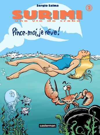 Couverture du livre « Surimi t2 - pince moi, je reve - une vie de crabe » de Salma Sergio aux éditions Casterman