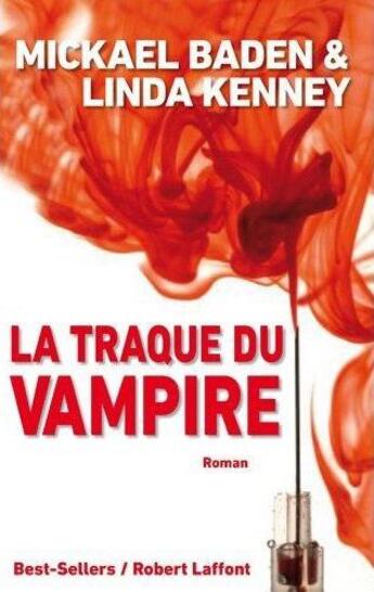 Couverture du livre « La traque du vampire » de Michael Baden et Linda Kenney aux éditions Robert Laffont