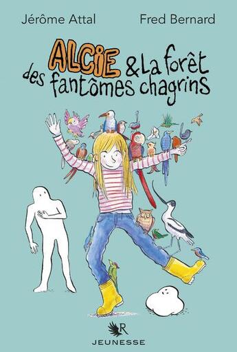 Couverture du livre « Alcie et la forêt des fantômes chagrin » de Fred Bernard et Jerome Attal aux éditions R-jeunesse