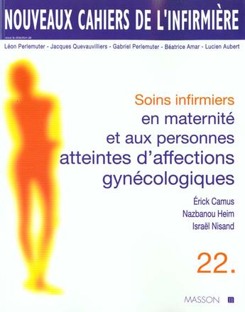 Couverture du livre « Soins Infirmiers En Maternite Et Aux Personnes Atteintes D'Affections Gynecologiques » de Perlemuter et Quevauvilliers aux éditions Elsevier-masson