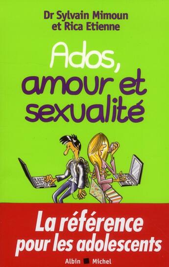 Couverture du livre « Ados, amour et sexualité » de Rica Etienne et Sylvain Mimoun aux éditions Albin Michel