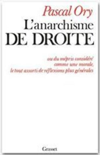 Couverture du livre « L'anarchisme de droite » de Pascal Ory aux éditions Grasset