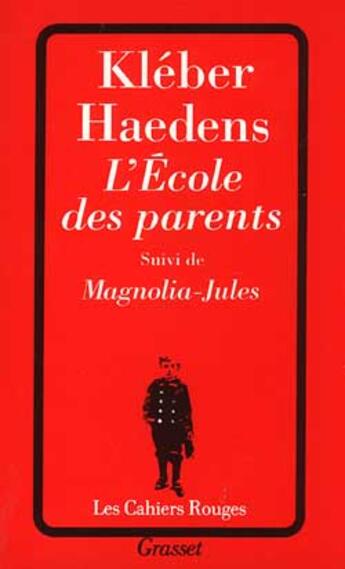 Couverture du livre « L'école des parents ; Magnolia-Jules » de Kleber Haedens aux éditions Grasset