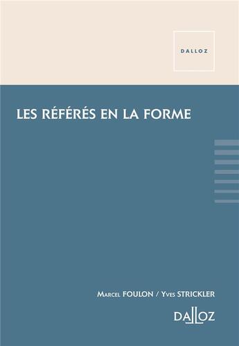 Couverture du livre « Les référés en la forme » de Marcel Foulon et Yves Strickler aux éditions Dalloz