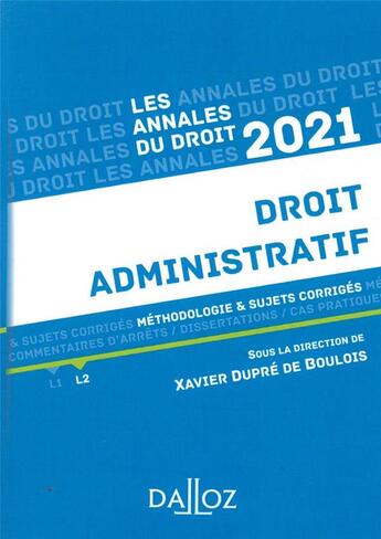 Couverture du livre « Droit administratif ; méthodologie & sujets corrigés (édition 2021) » de Xavier Dupre De Boulois aux éditions Dalloz