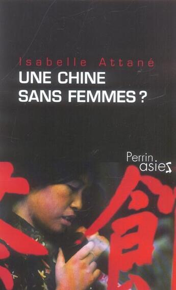 Couverture du livre « Une Chine Sans Femmes » de Isabelle Attane aux éditions Perrin