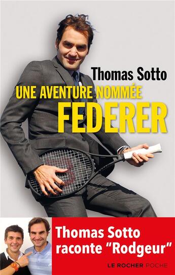 Couverture du livre « Une aventure nommée Federer ; Thomas Sotto raconte 