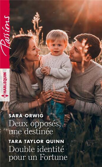 Couverture du livre « Deux opposés, une destinée ; double identité pour un Fortune » de Tara Taylor Quinn et Sara Orwig aux éditions Harlequin