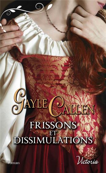 Couverture du livre « Les chevaliers au cygne Tome 3 ; frissons et dissimulations » de Gayle Callen aux éditions Harlequin