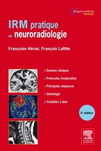 Couverture du livre « IRM ; pratique en neuroradiologie (2e édition) » de François Héran et Francois Lafitte aux éditions Elsevier-masson